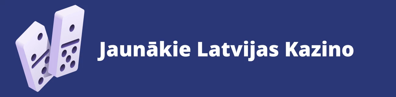 Jaunākie kazino Latvijā